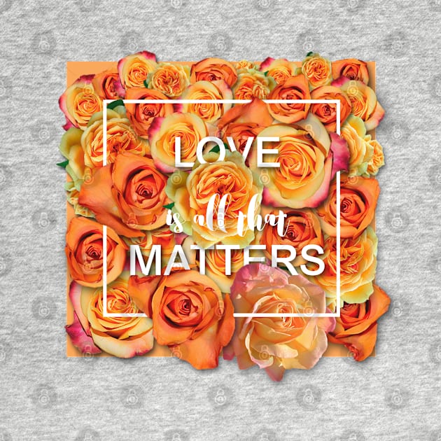 Love is all that matters by UniCatDesign